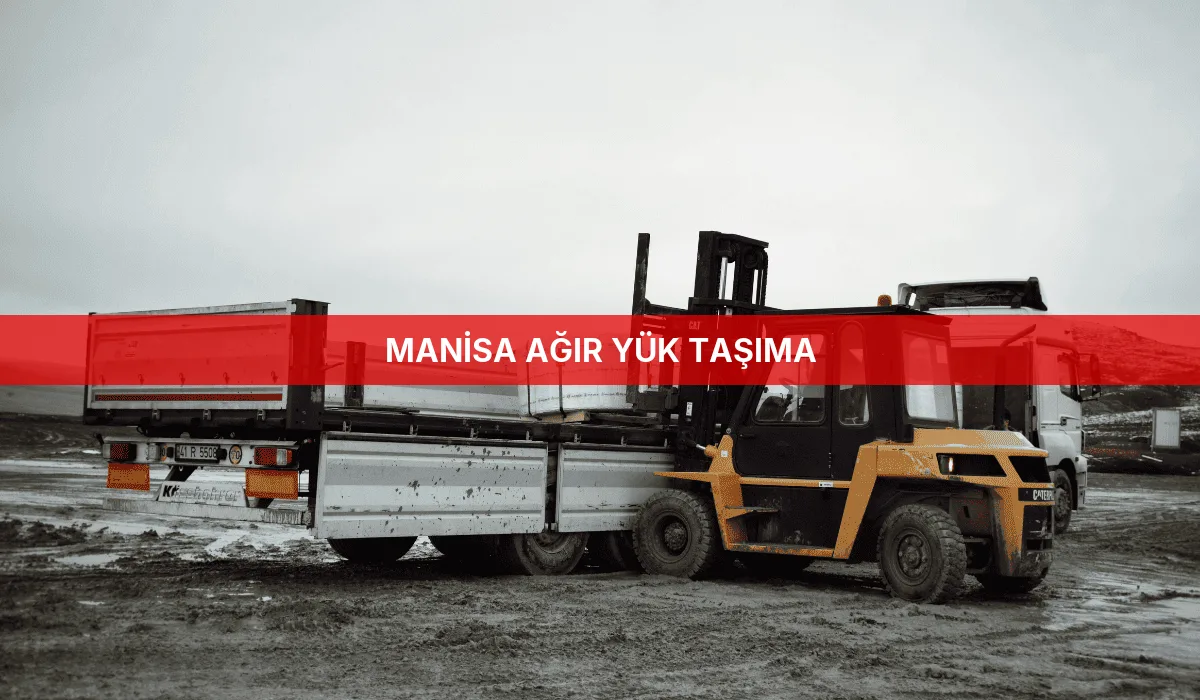 Manisa Ağır Yük Taşıma