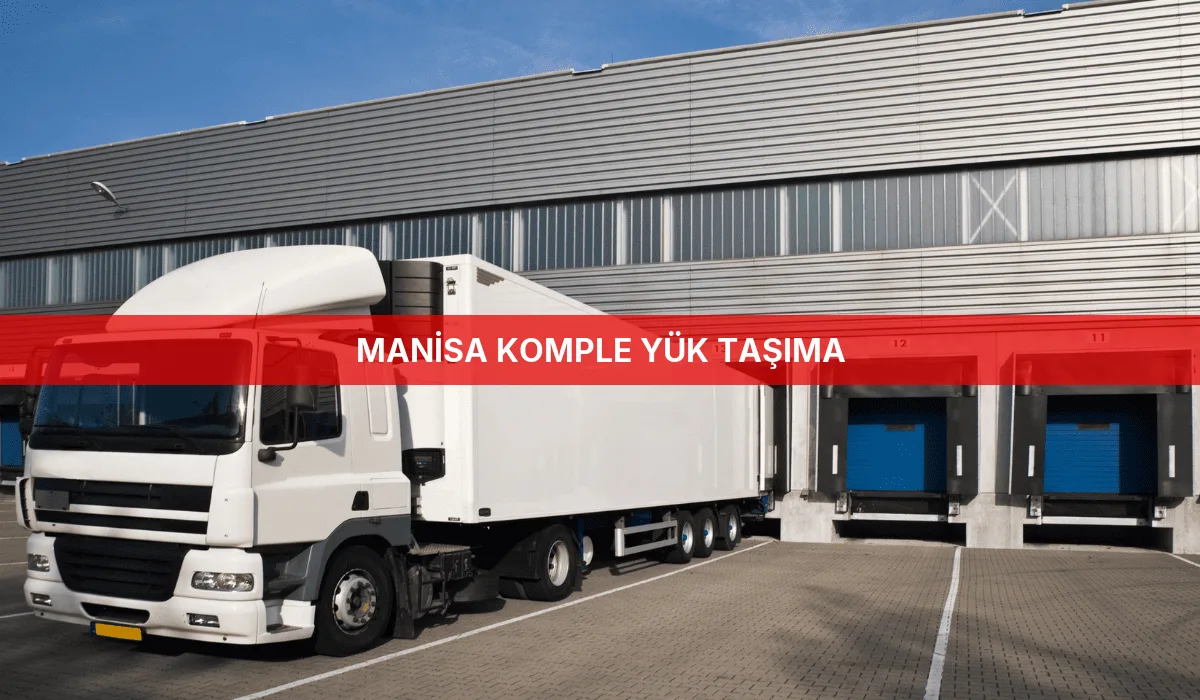 Manisa Komple Yük Taşıma