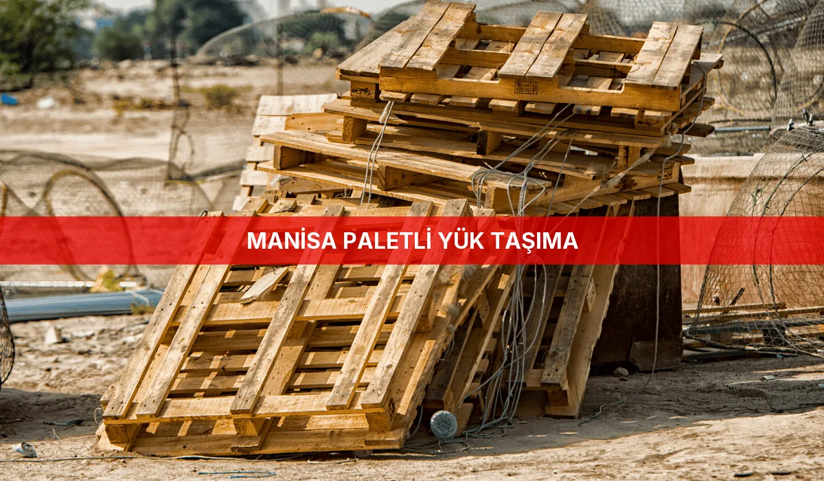 Manisa Paletli Yük Taşıma