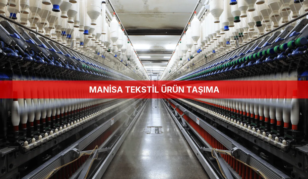 Manisa Tekstil Ürün Taşıma